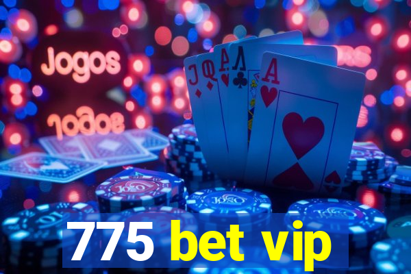 775 bet vip